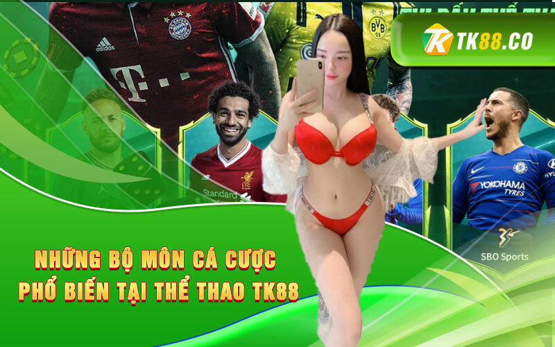 Những bộ môn cá cược phổ biến tại thể thao TK88
