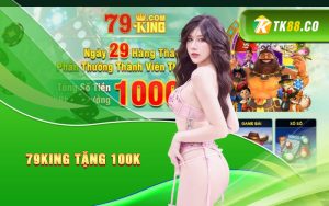 79King tặng 100K