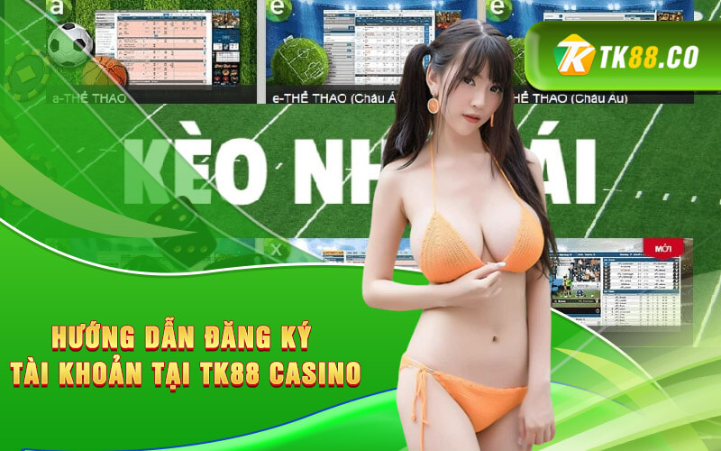 Hướng dẫn đăng ký tài khoản tại TK88 casino Hướng dẫn đăng ký tài khoản tại TK88 casino