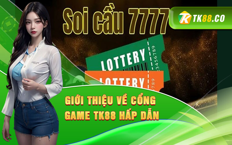 Giới thiệu về cổng game TK88 hấp dẫn Giới thiệu về cổng game TK88 hấp dẫn