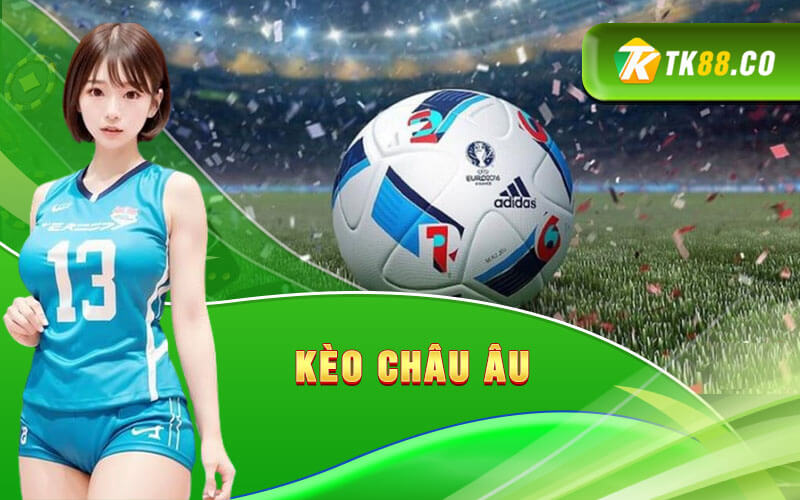 Kèo Châu Âu